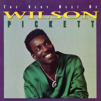 Wilson Pickett - The Very Best Of Wilson Pickett