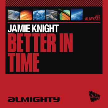Jamie Knight - Almighty Presents: Better In Time