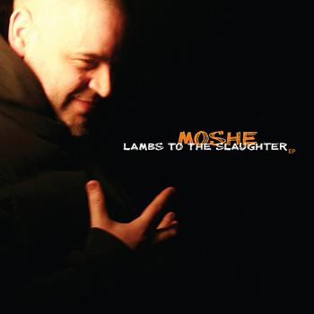 Moshe - Lambs to the Slaughter (Explicit)