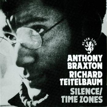 Anthony Braxton - Silence/Time Zones