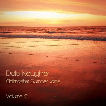 Dale Nougher - Chillmaster Summer Jams Vol. 2