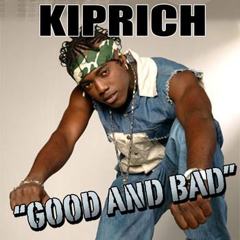 Kiprich - Good and Bad