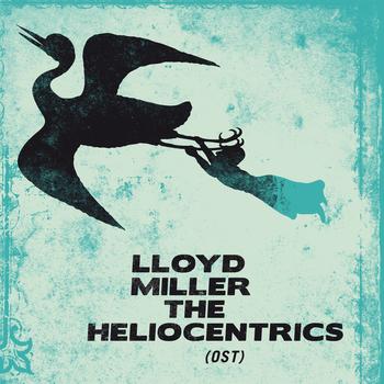 Lloyd Miller & The Heliocentrics - Lloyd Miller & The Heliocentrics
