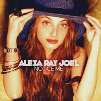 Alexa Ray Joel - Notice Me - Single