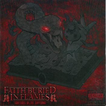 Faith Buried in Flames - Scriptures Of The Suffering (Explicit)