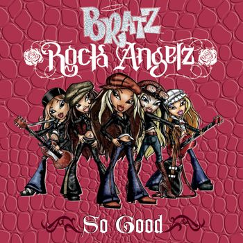 Bratz - So Good