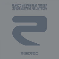 Frank'O Moiraghi - (Touch Me Baby) Feel My Body