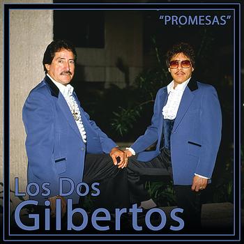 Los Dos Gilbertos - Promesas