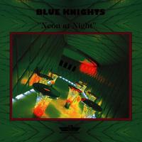 Blue Knights - Neon At Night