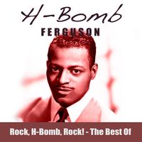 H-Bomb Ferguson - Rock, H-Bomb, Rock! The Best Of