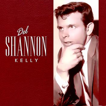 Del Shannon - Kelly