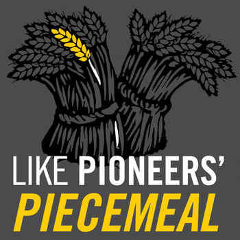 Like Pioneers - Piecemeal