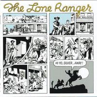 Lone Ranger - Hi Yo, Silver, Away!