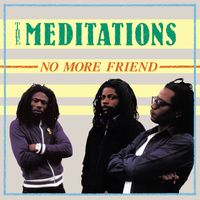The Meditations - No More Friend