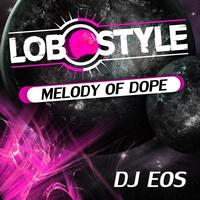 Dj Eos - Melody of Dope