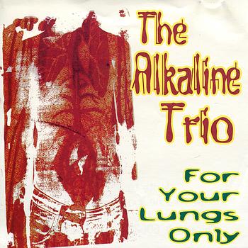 The Alkaline Trio - For Your Lungs Only - EP