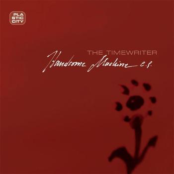 The Timewriter - Handsome Machine EP