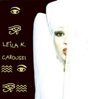 Leila K - Carousel (Explicit)