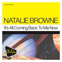 Natalie Browne - Almighty Presents: It's All Coming Back To Me Now