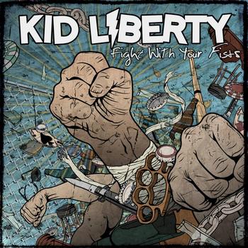 Kid Liberty - Fight With Your Fists
