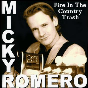 Micky Romero - Fire In The Country Trash