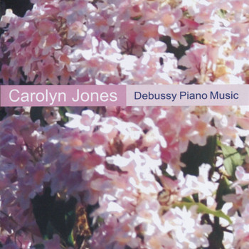 Carolyn Jones - Debussy Piano Music