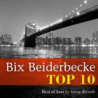 Bix Beiderbeck - Bix Beiderbecke Relaxing Top 10