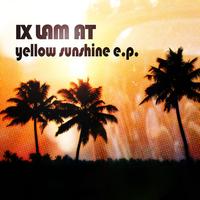 Ix Lam At - Yellow Sunshine E.P.