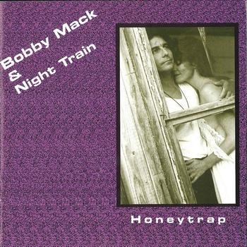 Bobby Mack & Night Train - Honeytrap