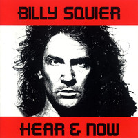 Billy Squier - Hear And Now