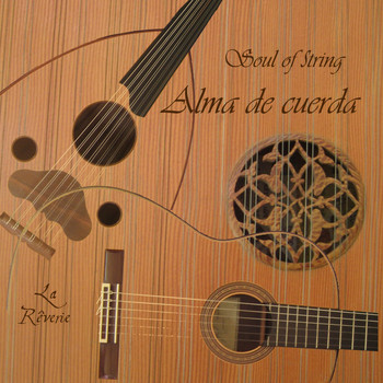 La Reverie - Alma de Cuerda (Soul of String)