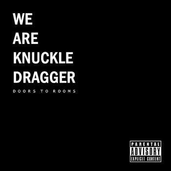 We Are Knuckle Dragger - Door to Rooms