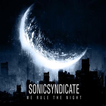 Sonic Syndicate - We Rule The Night (Explicit)
