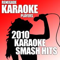 Renegade Hit Makers - 2010 Karaoke Smash Hits
