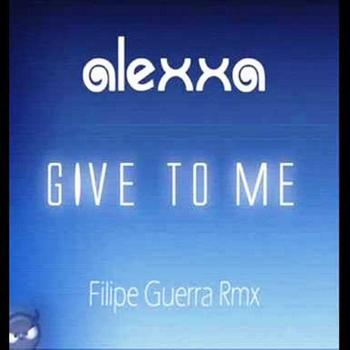 Alexxa - Give to me