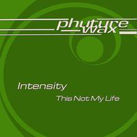Intensity - This Is Not My Life