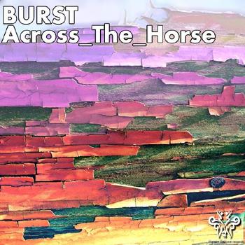 Burst - Across The Horse