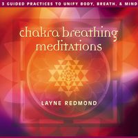 Layne Redmond - Chakra Breathing Meditations