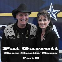 Pat Garrett - Moose Shootin' Mama Part II EP