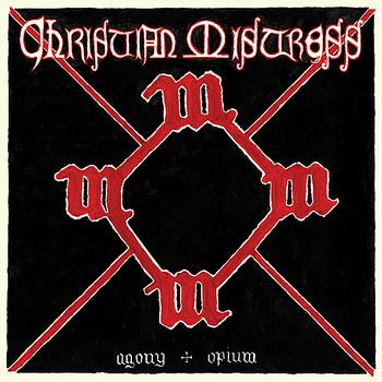 Christian Mistress - Agony and Opium