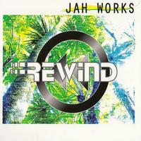 Jah Works - Rewind