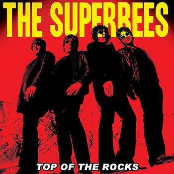 The Superbees - Top Of The Rocks