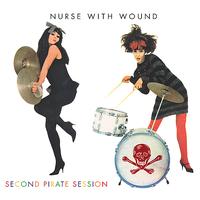 Nurse With Wound - Second Pirate Session