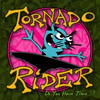 Tornado Rider - Do You Have Time...?