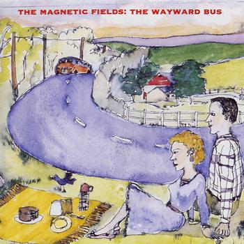 The Magnetic Fields - The Wayward Bus / Distant Plastic Trees