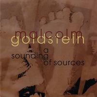Malcolm Goldstein - Malcolm Goldstein: a sounding of sources