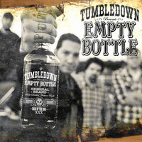 Tumbledown - Empty Bottle