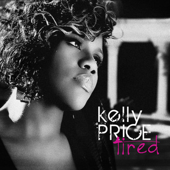 Kelly Price - Tired - Single