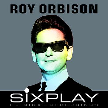 Roy Orbison - Six Play: Roy Orbison - EP