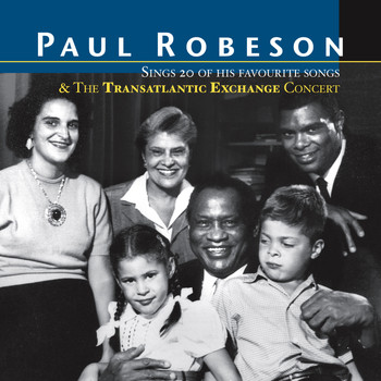 Paul Robeson - Sings 20 Favourite Songs/Transatlantic Exchange Concert
